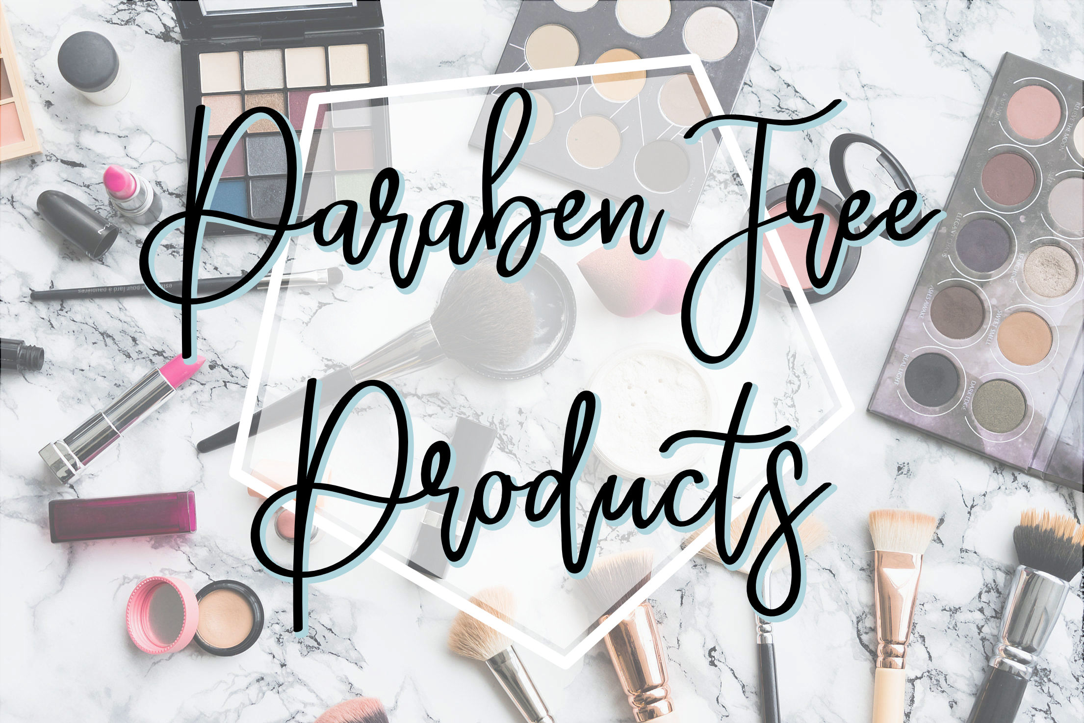 Paraben free makeup and skincare